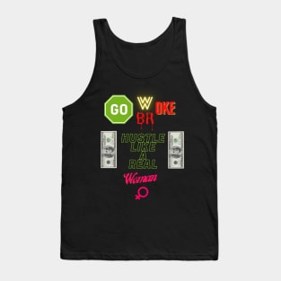 Go Woke Go Broke Hustle Like a Real Woman Tank Top